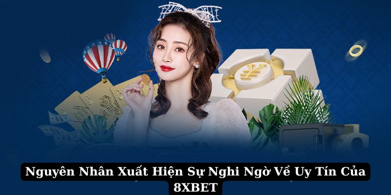 Bảng hạn mức nạp rút minh bạch khẳng định uy tín của 8Xbet